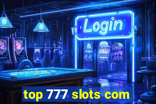 top 777 slots com